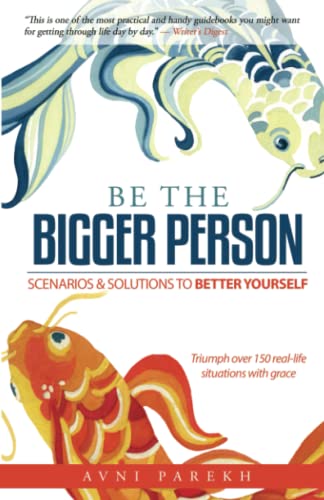 Be The Bigger Person: Scenarios & Solutions to Better Yourself