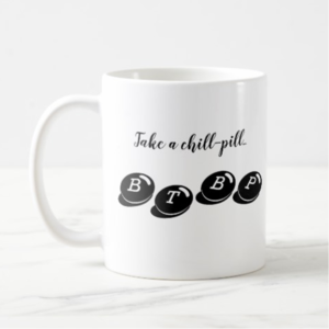 Take a chill pill and be the bigger person. To purchase the mug, visit www.BTBPbook.com.